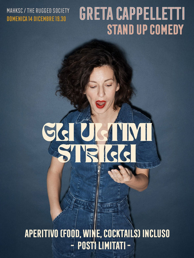 Greta Cappelletti: Gli Ultimi Strilli - Stand Up Comedy Show