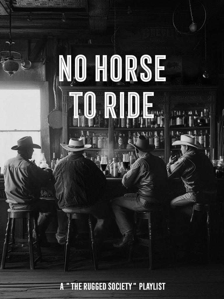 Rugged Music: No Horse To Ride