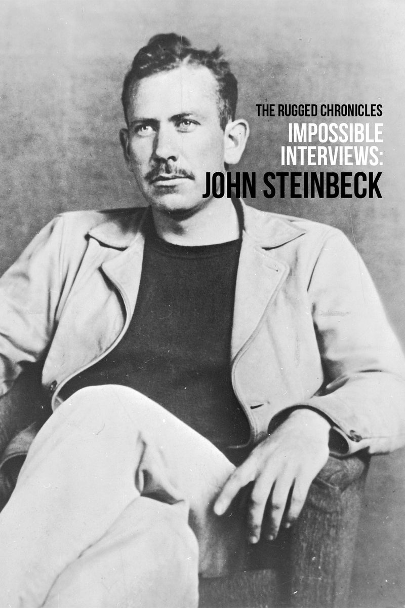 The Impossible Interviews: John Steinbeck – The Rugged Society