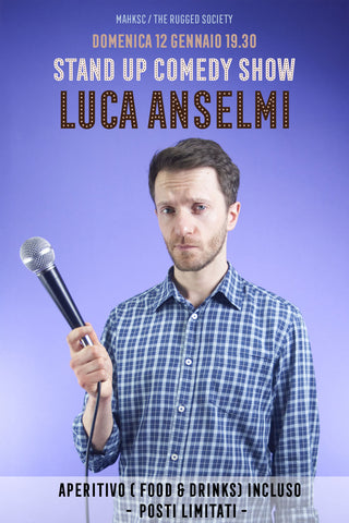 Domenica 12 Gennaio - Stand Up Comedy Show: Luca Anselmi Live